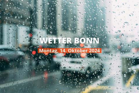 Wetter in Bonn heute, 14.10.2024: Tagesprognose