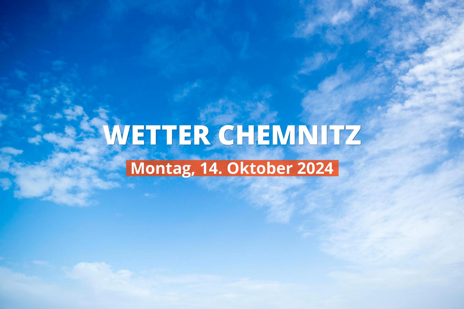 Chemnitz Wetter heute, Montag, 14.10.2024: Aktuelle Vorhersage