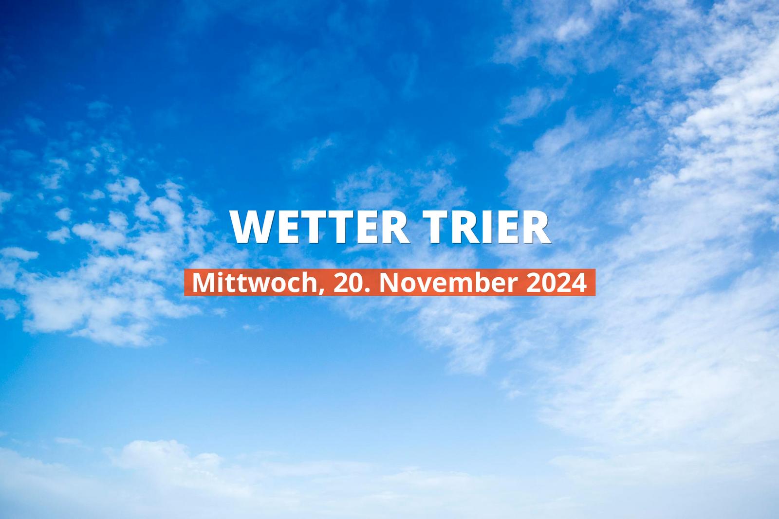 Wetter in Trier heute, 20.11.2024: Tagesprognose