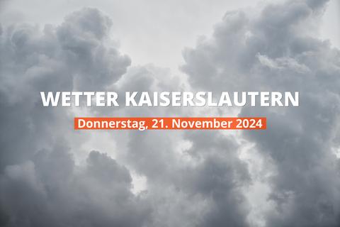 Kaiserslautern Wetter heute, Donnerstag, 21.11.2024: Aktuelle Vorhersage