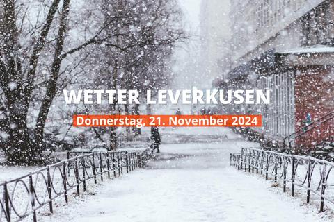 Wetter in Leverkusen heute, 21.11.2024: Tagesprognose