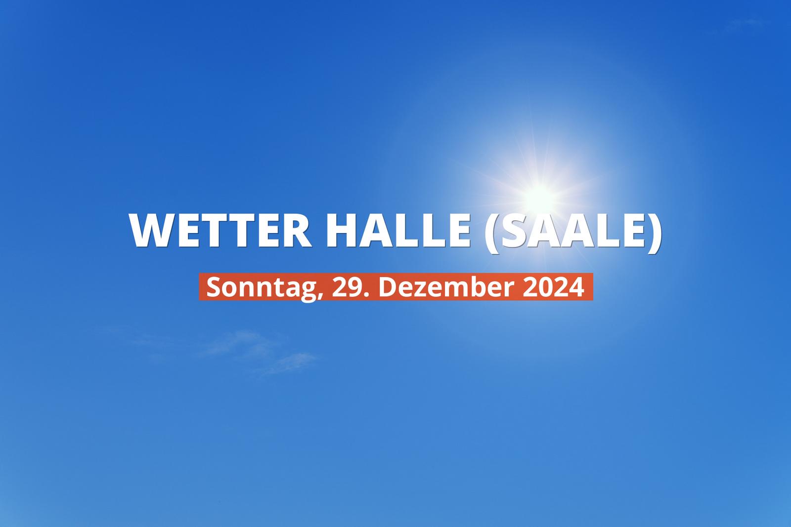 Wettervorhersage für Halle (Saale) heute, 29.12.2024: klarer Himmel