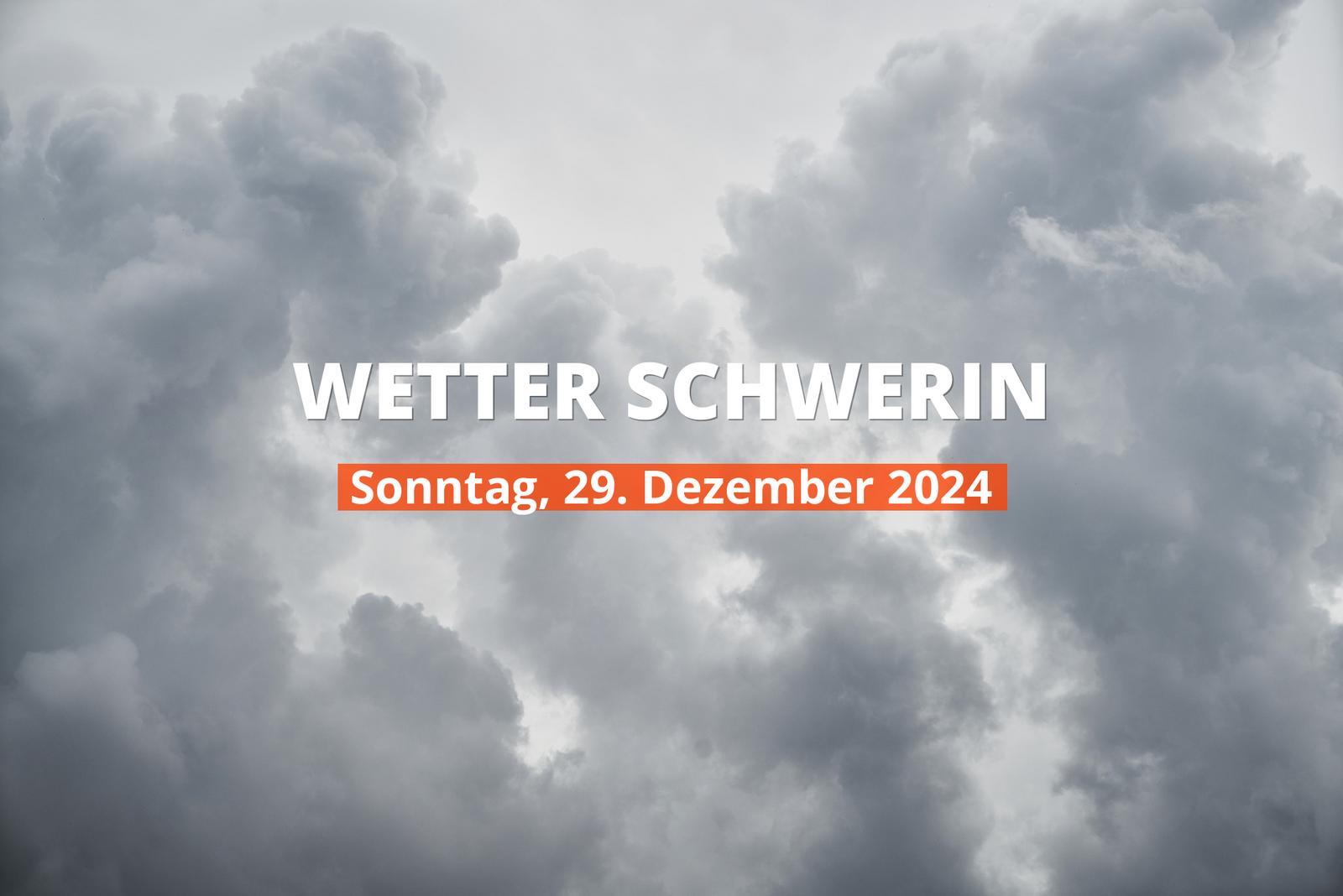 Schwerin Wetter heute, Sonntag, 29.12.2024: Aktuelle Vorhersage