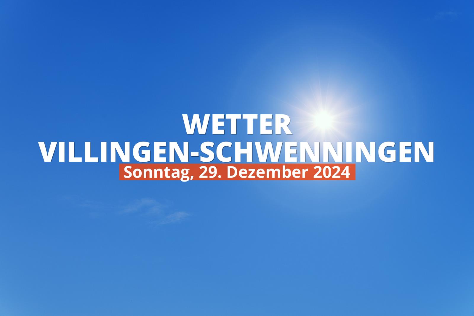 Wetter in Villingen-Schwenningen heute, 29.12.2024: Tagesprognose