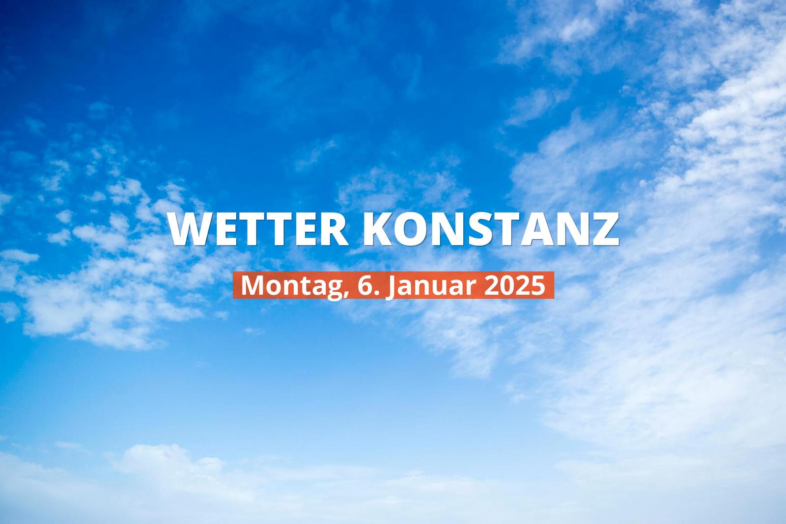 Konstanz Wetter heute, Montag, 06.01.2025: Aktuelle Vorhersage