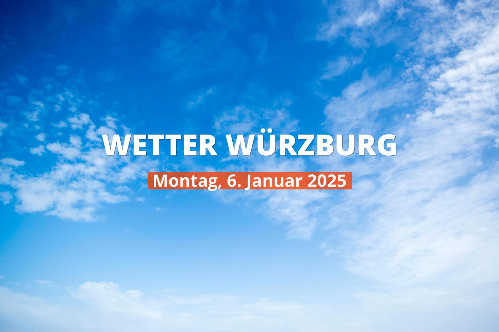 Wettervorhersage für Würzburg heute, 06.01.2025: teilweise bewölkt