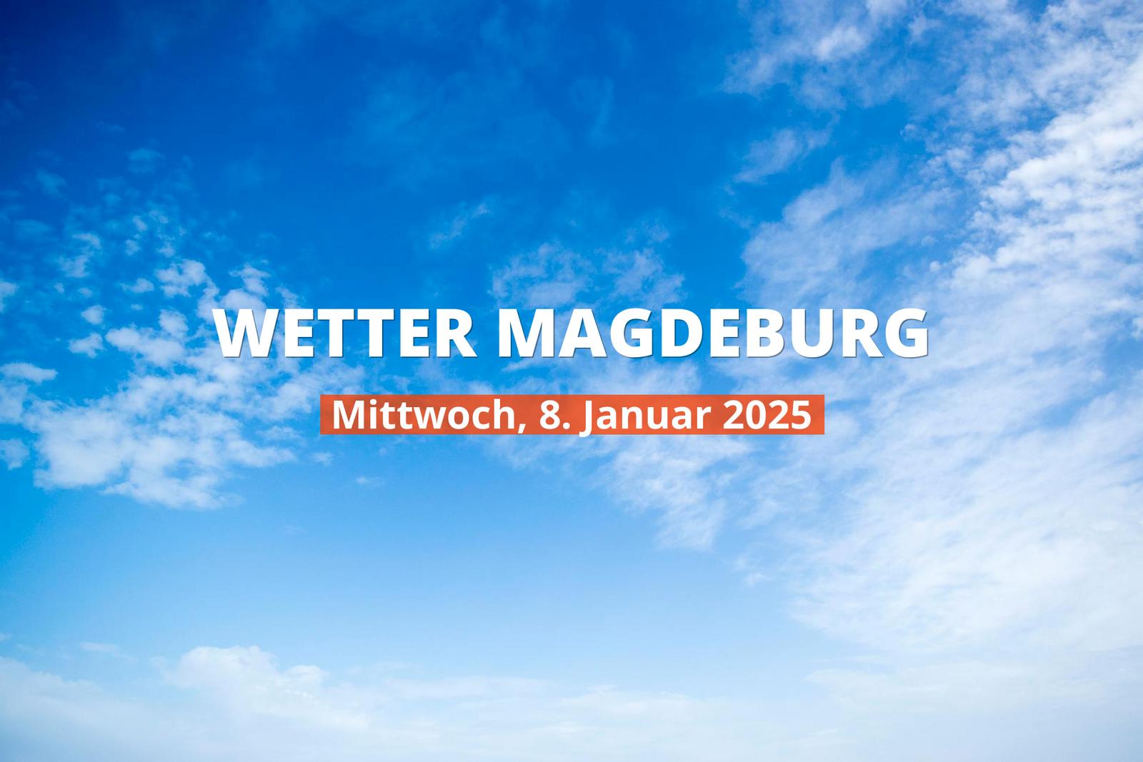 Wetter in Magdeburg heute, 08.01.2025: Tagesprognose