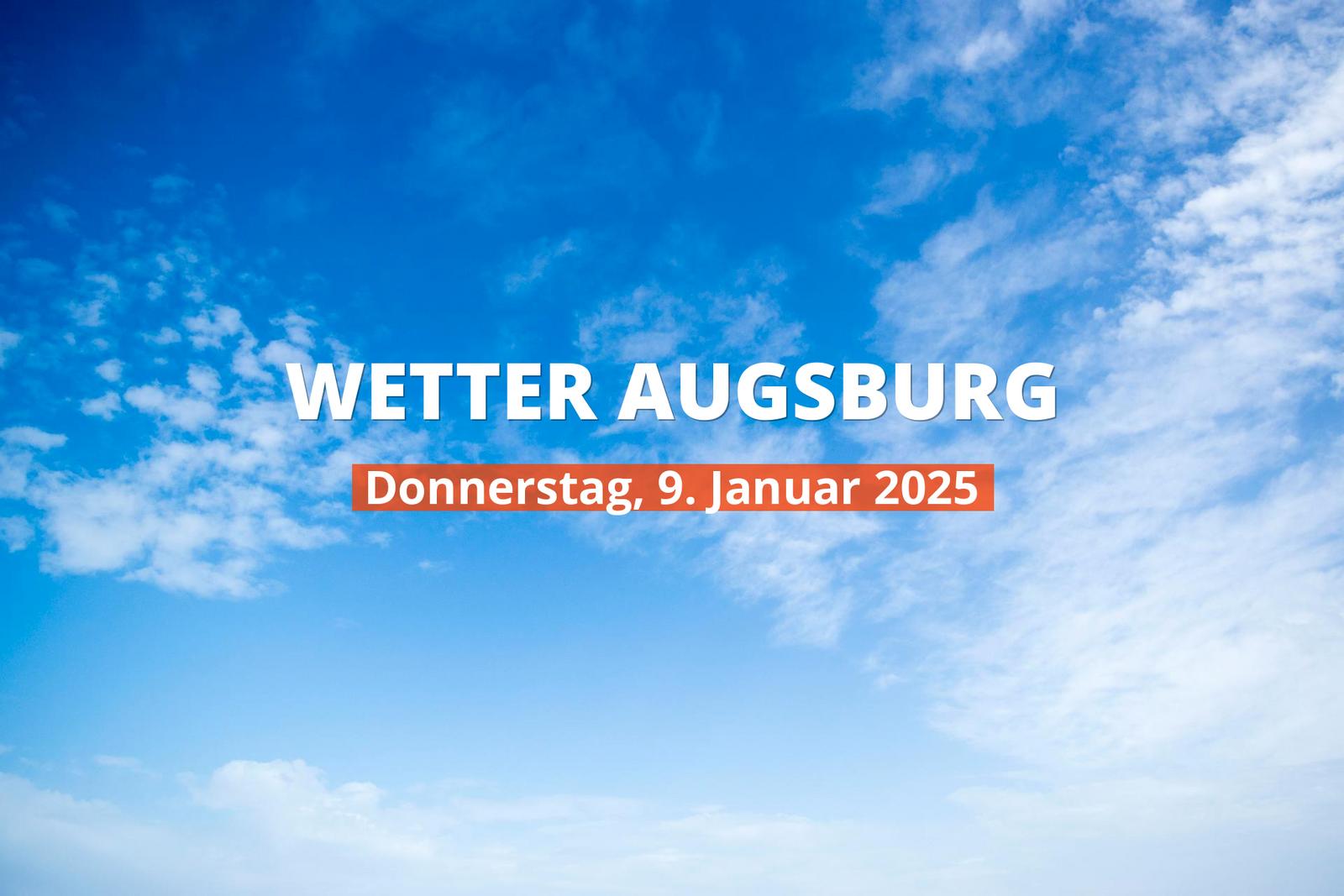 Wetter in Augsburg heute, 09.01.2025: Tagesprognose