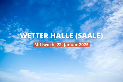 Wetter in Halle (Saale) heute, 22.01.2025: Tagesprognose