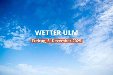 Ulm: Regnet es heute? Temperaturen und Niederschlag, 5. Dezember 2025