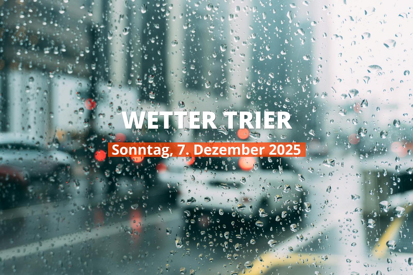 Heutiges Wetter in Trier: Tagesübersicht, 7. Dezember 2025