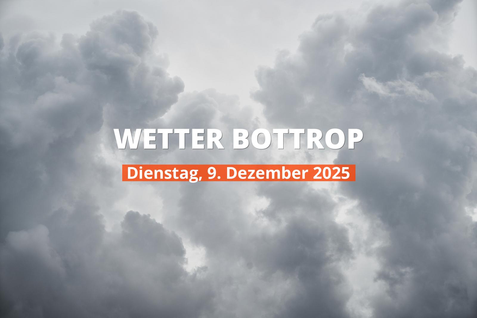 Bottrop: Wie wird das Wetter heute? Temperaturen und Niederschlag, 9. Dezember 2025