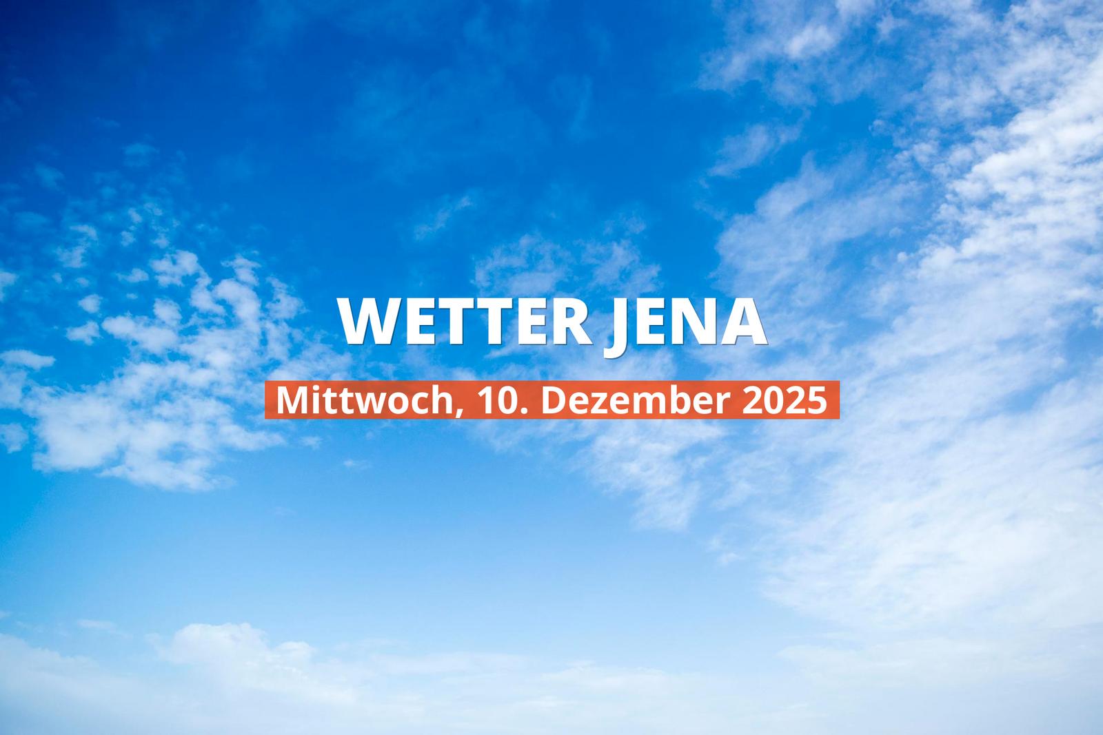 Jena: Wie wird das Wetter heute? Temperaturen und Niederschlag, 10. Dezember 2025
