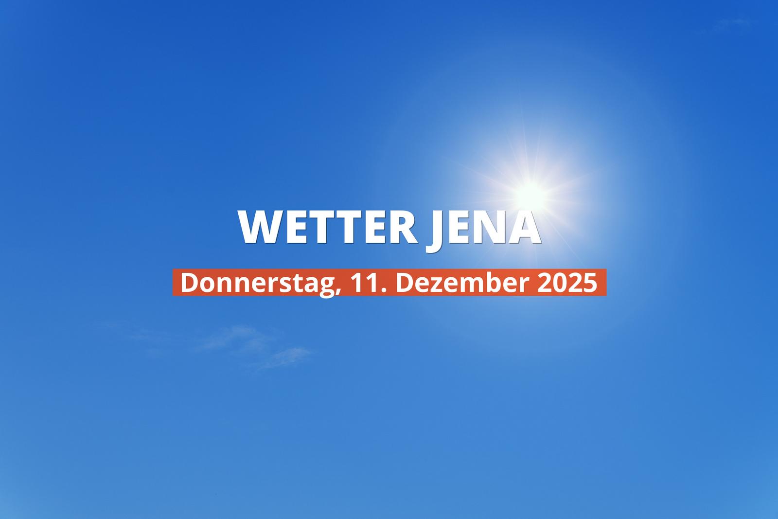 Heutiges Wetter in Jena: Tagesübersicht, 11. Dezember 2025