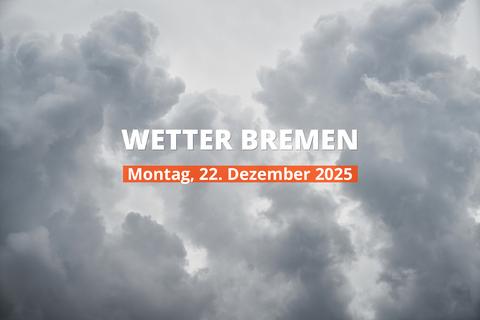 Bremen: Wie wird das Wetter am Montag, 22. Dezember 2025?