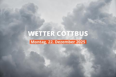 Cottbus: Wie wird das Wetter heute? Temperaturen und Niederschlag, 22. Dezember 2025
