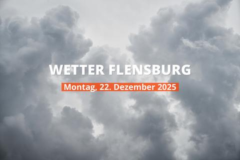Flensburg: Wie wird das Wetter heute? Temperaturen und Niederschlag, 22. Dezember 2025