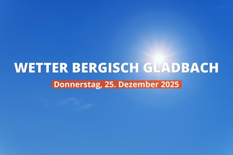 Heutiges Wetter in Bergisch Gladbach: Tagesübersicht, 25. Dezember 2025