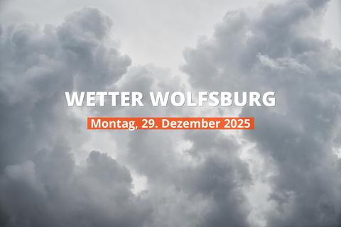 Wolfsburg: Wie wird das Wetter am Montag, 29. Dezember 2025?