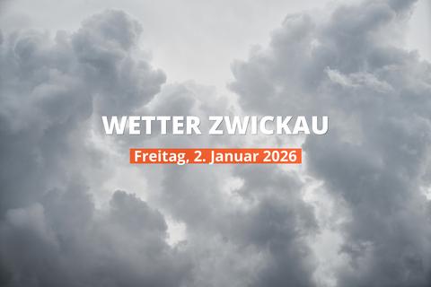 Zwickau: Wie wird das Wetter am Freitag, 2. Januar 2026?
