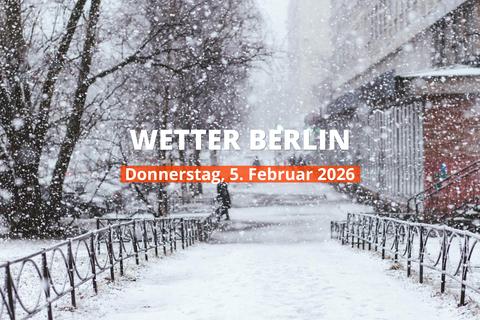 Berlin: Wie wird das Wetter am Donnerstag, 5. Februar 2026?