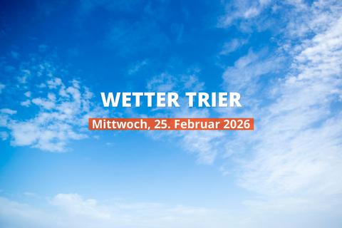 Trier: Wie wird das Wetter am Mittwoch, 25. Februar 2026?