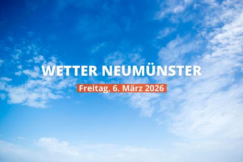 Neumünster: Wie wird das Wetter am Freitag, 6. März 2026?