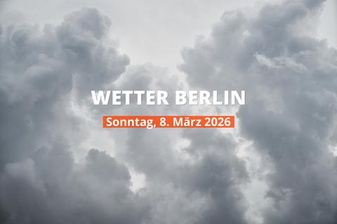 Heutiges Wetter in Berlin: Tagesübersicht, 8. März 2026
