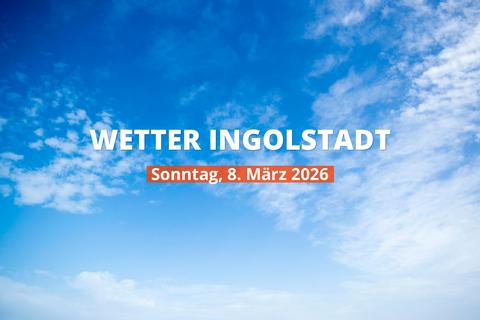 Ingolstadt: Wie wird das Wetter heute? Temperaturen und Niederschlag, 8. März 2026