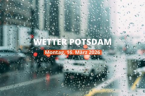 Heutiges Wetter in Potsdam: Tagesübersicht, 16. März 2026