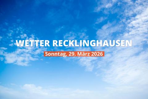 Recklinghausen: Wie wird das Wetter am Sonntag, 29. März 2026?