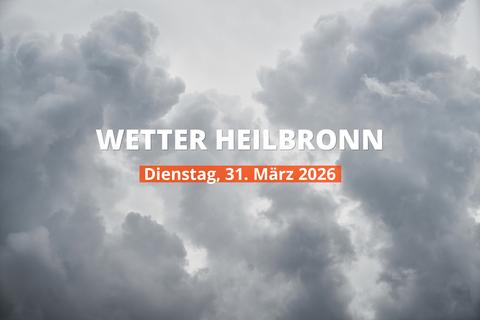 Wetter heute in Heilbronn: Temperaturen und Niederschlag, 31. März 2026