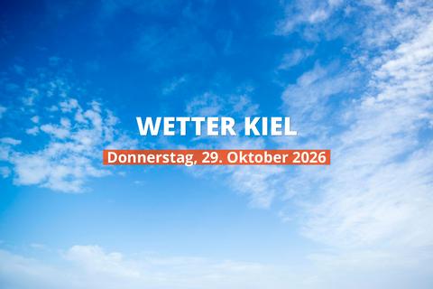Kiel: Regnet es heute? Temperaturen und Niederschlag, 29. Oktober 2026