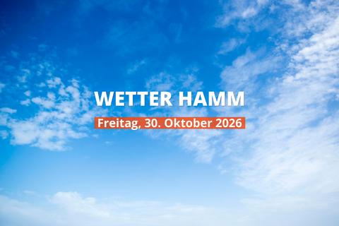Hamm: Regnet es heute? Temperaturen und Niederschlag, 30. Oktober 2026