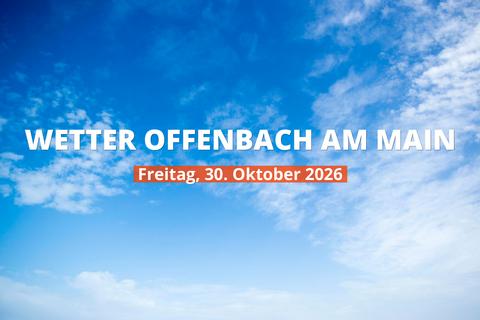 Offenbach am Main: Regnet es heute? Temperaturen und Niederschlag, 30. Oktober 2026